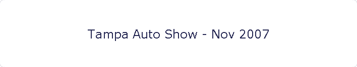 Tampa Auto Show - Nov 2007